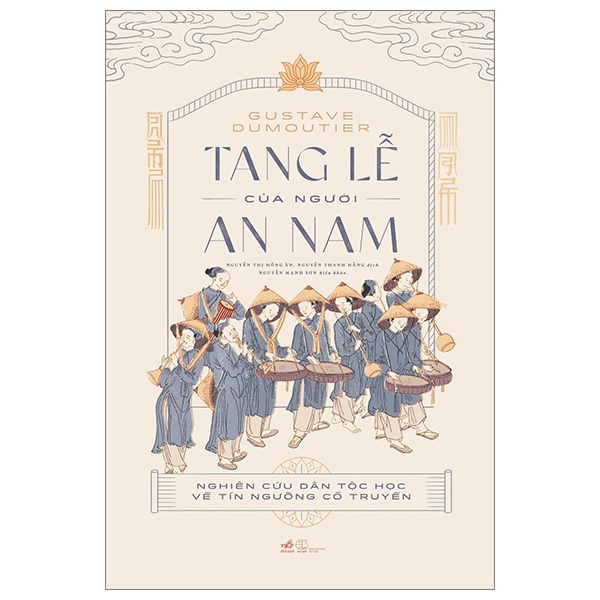 Tang Lễ Của Người An Nam - Nghiên Cứu Dân Tộc Học Về Tín Ngưỡng Cổ Truyền (Bìa Cứng) - Gustave Dumoutier (Mới 100%) Sách địa danh, du lịch, Nhã Nam - SÁCH ĐẠI HỌC