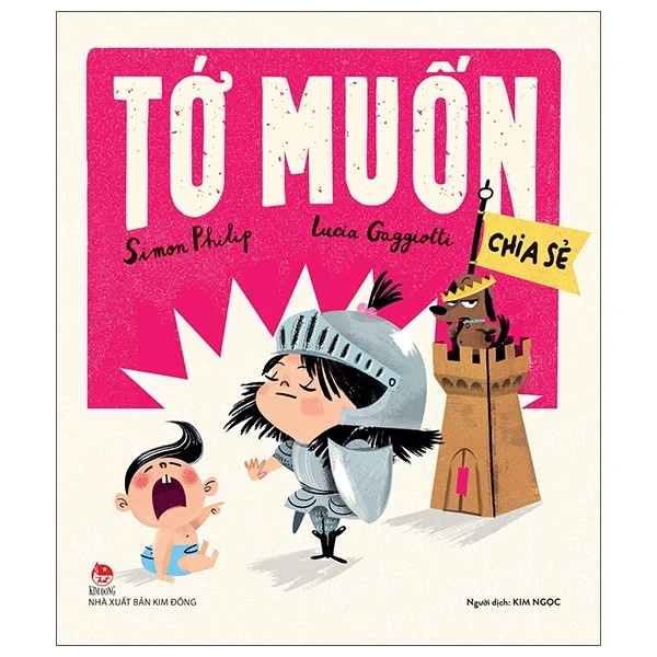 Tớ Muốn Chia Sẻ - Simon Philip, Lucia Gaggiotti (Mới 100%) Truyện thiếu nhi, NXB Kim Đồng - SÁCH ĐẠI HỌC