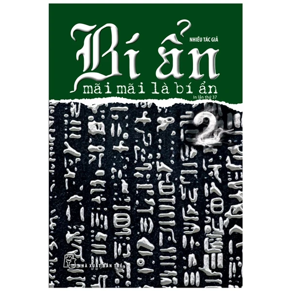 Bí Ẩn Mãi Mãi Là Bí Ẩn - Tập 2 - Nhiều Tác Giả (Mới 100%) Kiến thức bách khoa, NXB Trẻ - SÁCH ĐẠI HỌC