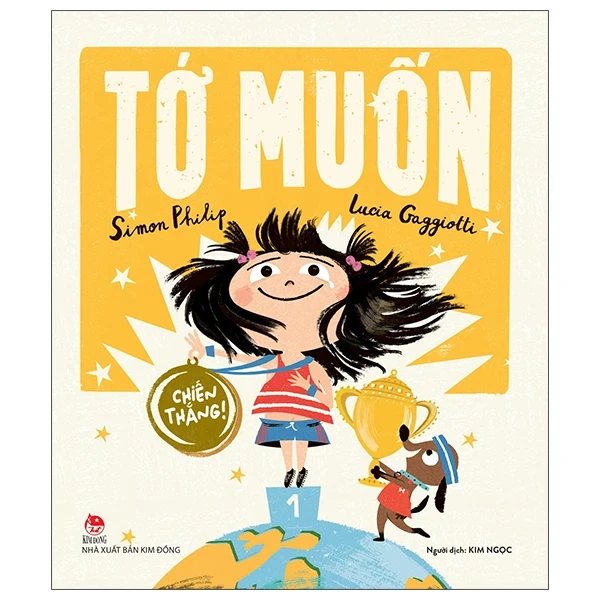 Tớ Muốn Chiến Thắng! - Simon Philip, Lucia Gaggiotti (Mới 100%) Truyện thiếu nhi, NXB Kim Đồng - SÁCH ĐẠI HỌC