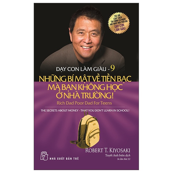 Dạy Con Làm Giàu - Tập 9: Những Bí Mật Về Tiền Bạc Mà Bạn Không Học Ở Nhà Trường! - Robert T. Kiyosaki (Mới 100%) Khởi nghiệp, làm giàu, NXB Trẻ - SÁCH ĐẠI HỌC