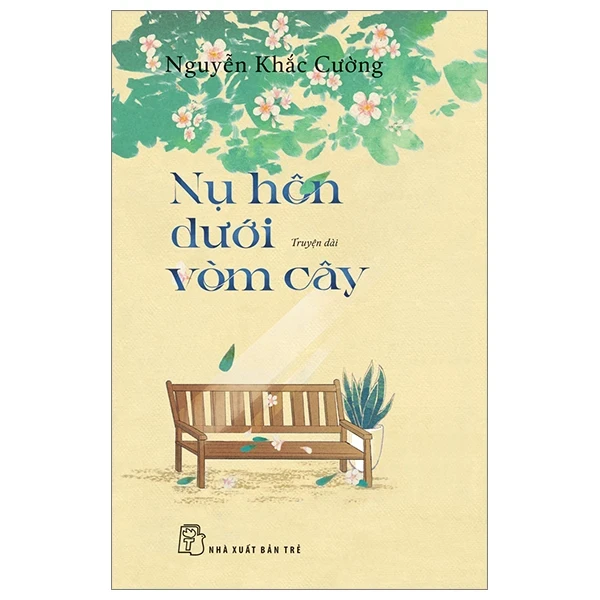 Nụ Hôn Dưới Vòm Cây - Nguyễn Khắc Cường (Mới 100%) Truyện thiếu nhi, NXB Trẻ - SÁCH ĐẠI HỌC