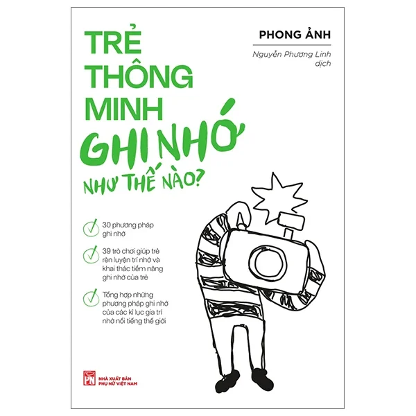 Trẻ Thông Minh Ghi Nhớ Như Thế Nào? - Phong Ảnh (Mới 100%) Phát triển kỹ năng, trí tuệ cho trẻ, NXB Phụ Nữ - SÁCH ĐẠI HỌC