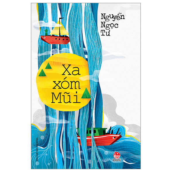 Xa Xóm Mũi - Nguyễn Ngọc Tư (Mới 100%) Truyện ngắn, tản văn, NXB Kim Đồng - SÁCH ĐẠI HỌC