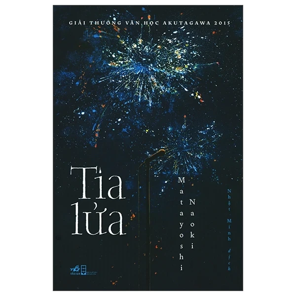Tia Lửa - Matayoshi Naoki (Mới 100%) Tiểu thuyết, Nhã Nam - SÁCH ĐẠI HỌC
