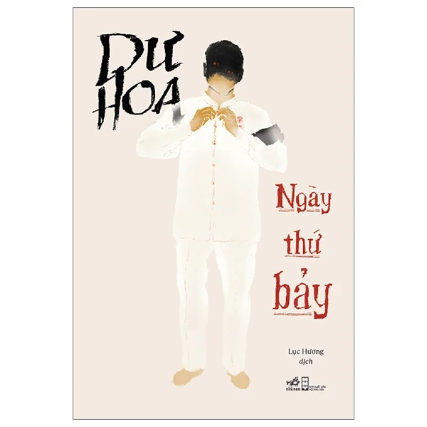 Ngày Thứ Bảy - Dư Hoa (Mới 100%) Tiểu thuyết, Nhã Nam - SÁCH ĐẠI HỌC