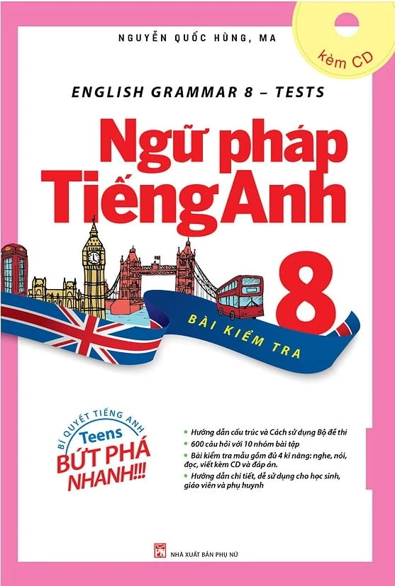 English Grammar - Ngữ Pháp Tiếng Anh 8 (Bài Kiểm Tra) - Nguyễn Quốc Hùng, MA (Mới 100%) Sách tham khảo cấp II, NXB Phụ Nữ - SÁCH ĐẠI HỌC