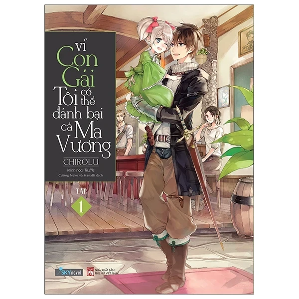 Vì Con Gái Tôi Có Thể Đánh Bại Cả Ma Vương - Tập 1 - CHIROLU (Mới 100%) Light novel, NXB Phụ Nữ - SÁCH ĐẠI HỌC