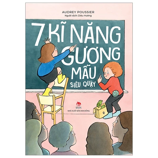 7 Kĩ Năng Gương Mẫu Siêu Quậy - Audrey Poussier (Mới 100%) Kiến thức, kỹ năng sống cho trẻ, NXB Kim Đồng - SÁCH ĐẠI HỌC