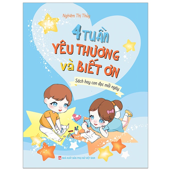 4 Tuần Yêu Thương Và Biết Ơn - Nghiêm Thị Thủy (Mới 100%) Kiến thức, kỹ năng sống cho trẻ, NXB Phụ Nữ - SÁCH ĐẠI HỌC