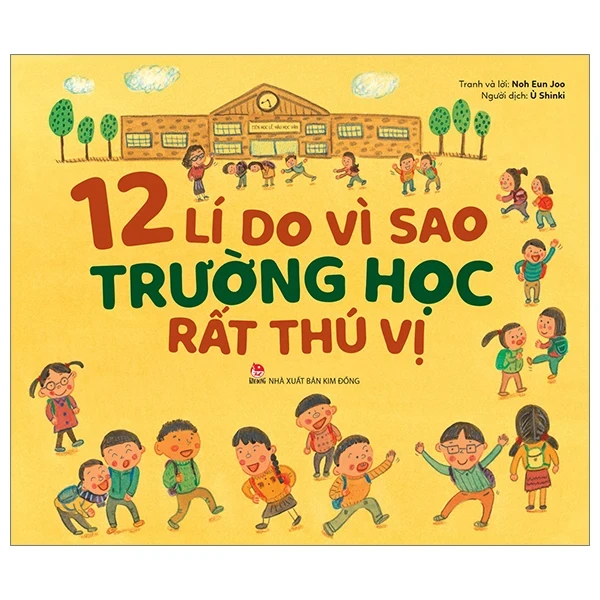 12 Lí Do Vì Sao Trường Học Rất Thú Vị - Noh Eun Joo (Mới 100%) Kiến thức, kỹ năng sống cho trẻ, NXB Kim Đồng - SÁCH ĐẠI HỌC