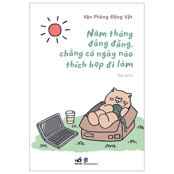 Năm Tháng Đằng Đẵng, Chẳng Có Ngày Nào Thích Hợp Đi Làm - Văn Phòng Động Vật (Mới 100%) Sách tư duy, kỹ năng sống, Nhã Nam - SÁCH ĐẠI HỌC