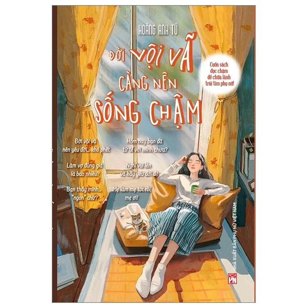 Đời Vội Vã Càng Nên Sống Chậm - Cuốn Sách Đọc Chậm Để Chữa Lành Trái Tim Phụ Nữ - Hoàng Anh Tú (Mới 100%) Sách tư duy, kỹ năng sống, NXB Phụ Nữ - SÁCH ĐẠI HỌC