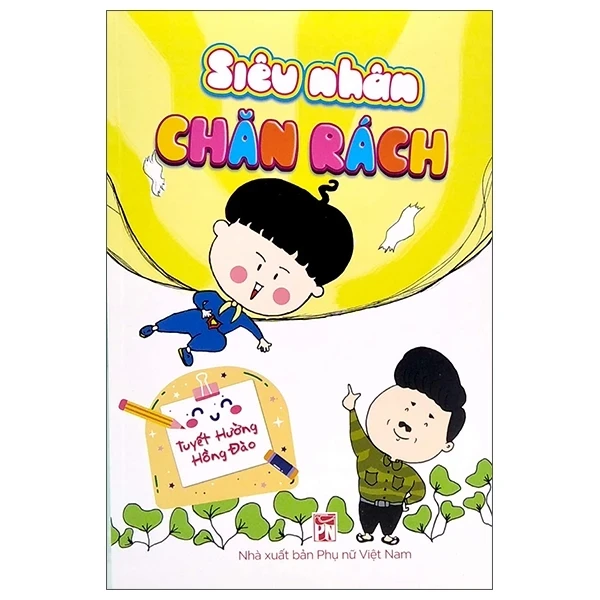Siêu Nhân Chăn Rách - Tuyết Hường, Hồng Đào (Mới 100%) Truyện thiếu nhi, NXB Phụ Nữ - SÁCH ĐẠI HỌC