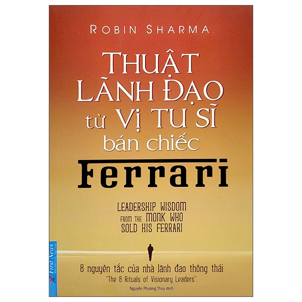 Thuật Lãnh Đạo Từ Vị Tu Sĩ Bán Chiếc Ferrari - Robin Sharma (Mới 100%) Quản trị, lãnh đạo, First News - SÁCH ĐẠI HỌC