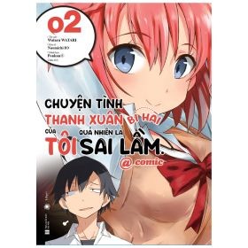 Chuyện Tình Thanh Xuân Bi Hài Của Tôi Quả Nhiên Là Sai Lầm @Comic - Tập 2 - Bản Đặc Biệt - Wataru Watari, Io Naomichi, Ponkan8 (Mới 100%) Manga, comic, Thái Hà Books - SÁCH ĐẠI HỌC