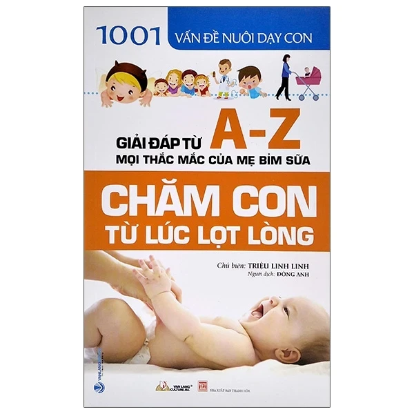 1001 Vấn Đề Nuôi Dạy Con - Chăm Con Từ Lúc Lọt Lòng - Triệu Linh Linh (Mới 100%) Cẩm nang làm cha mẹ, Văn Lang Books - SÁCH ĐẠI HỌC