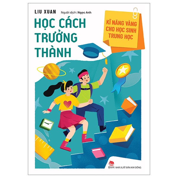 Kĩ Năng Vàng Cho Học Sinh Trung Học - Học Cách Trưởng Thành - Liu Xuan (Mới 100%) Giáo dục trẻ tuổi teen, NXB Kim Đồng - SÁCH ĐẠI HỌC
