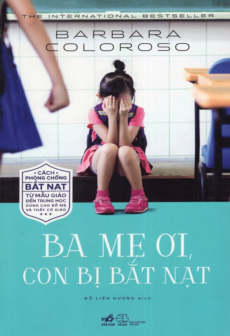 Ba Mẹ Ơi Con Bị Bắt Nạt - Barbara Coloroso (Mới 100%) Phát triển kỹ năng, trí tuệ cho trẻ, Nhã Nam - SÁCH ĐẠI HỌC