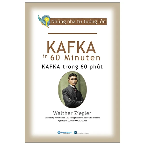 Những Nhà Tư Tưởng Lớn - Kafka Trong 60 Phút - Walther Ziegler (Mới 100%) Triết học, Văn Lang Books - SÁCH ĐẠI HỌC