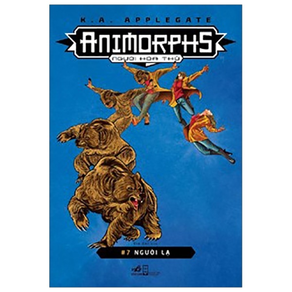 Animorphs - Người Hóa Thú - Tập 7: Người Lạ - K. A. Applegate (Mới 100%) Huyền bí, giả tưởng, kinh dị, Nhã Nam - SÁCH ĐẠI HỌC