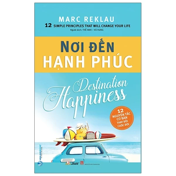 Nơi Đến Hạnh Phúc - Marc Reklau (Mới 100%) Sách tư duy, kỹ năng sống, Văn Lang Books - SÁCH ĐẠI HỌC