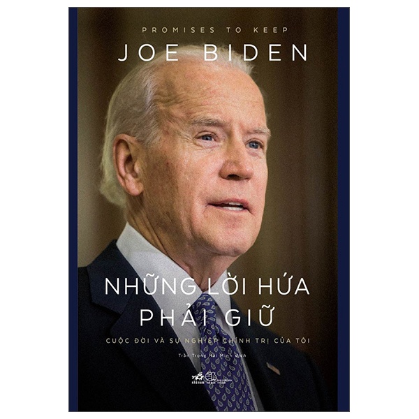 Những Lời Hứa Phải Giữ - Cuộc Đời Và Sự Nghiệp Chính Trị Của Tôi - Joe Biden (Mới 100%) Tiểu sử, hồi ký, Nhã Nam - SÁCH ĐẠI HỌC