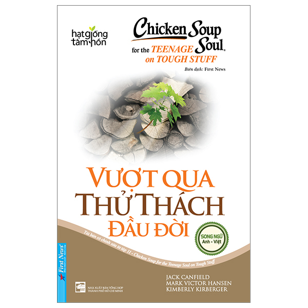 Chicken Soup For The Teenage On Tough Stuff Soul - Vượt Qua Thử Thách Đầu Đời (Song Ngữ Anh - Việt) - Jack Canfield, Mark Victor Hansen (Mới 100%) Nghệ thuật sống, First News - SÁCH ĐẠI HỌC
