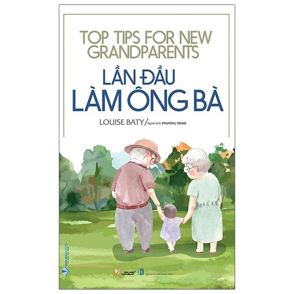 Lần Đầu Làm Ông Bà - Louise Baty (Mới 100%) Cẩm nang làm cha mẹ, Văn Lang Books - SÁCH ĐẠI HỌC