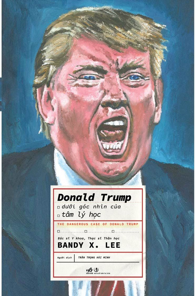 Donald Trump Dưới Góc Nhìn Của Tâm Lý Học - Bandy X. Lee (Mới 100%) Sách tâm lý, Nhã Nam - SÁCH ĐẠI HỌC