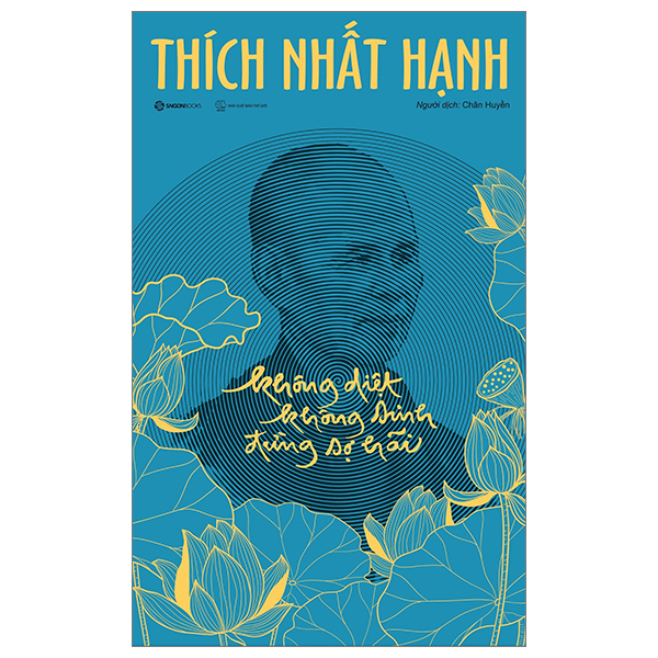 Không Diệt Không Sinh Đừng Sợ Hãi - Phiên Bản Đặc Biệt (Bìa Cứng) - Thích Nhất Hạnh (Mới 100%) Phật giáo, SaigonBooks - SÁCH ĐẠI HỌC