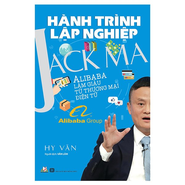 Hành Trình Lập Nghiệp - Jack Ma - Hy Văn (Mới 100%) Nhân vật, bài học kinh doanh, Văn Lang Books - SÁCH ĐẠI HỌC