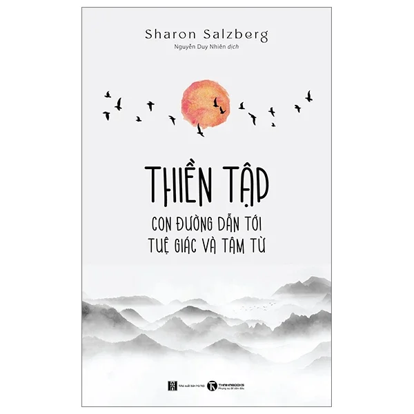 Thiền Tập - Con Đường Dẫn Tới Tuệ Giác Và Tâm Từ - Sharon Salzberg (Mới 100%) Phật giáo, Thái Hà Books - SÁCH ĐẠI HỌC