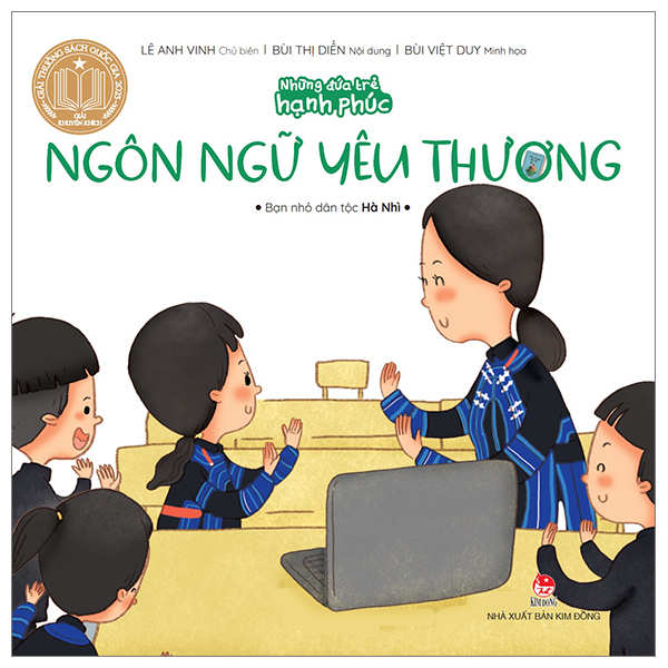 Những Đứa Trẻ Hạnh Phúc - Ngôn Ngữ Yêu Thương - Bạn Nhỏ Dân Tộc Hà Nhì - Lê Anh Vinh, Bùi Thị Diển, Bùi Việt Duy (Mới 100%) Truyện thiếu nhi, NXB Kim Đồng - SÁCH ĐẠI HỌC