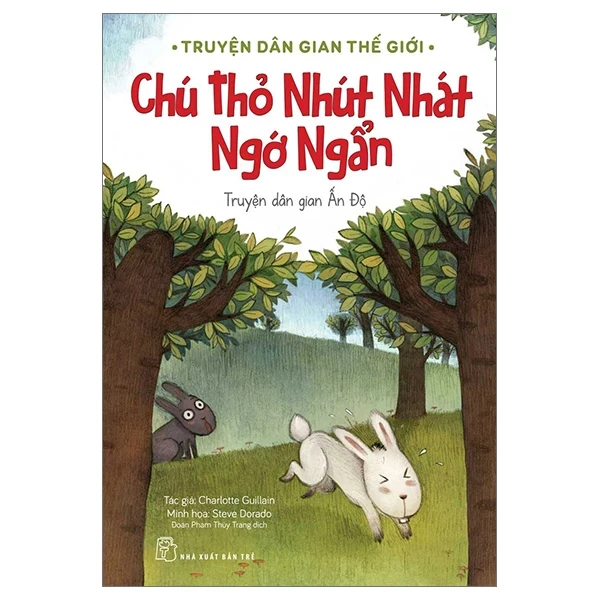 Truyện Dân Gian Thế Giới - Chú Thỏ Nhút Nhát Ngớ Ngẩn - Charlotte Guillain (Mới 100%) Truyện thiếu nhi, NXB Trẻ - SÁCH ĐẠI HỌC