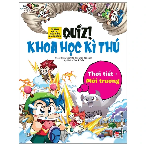 Quiz! Khoa Học Kì Thú - Thời Tiết - Môi Trường - Choi Dong Yin, Kwon Chan Ho (Mới 100%) Kiến thức bách khoa, NXB Kim Đồng - SÁCH ĐẠI HỌC