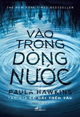 Vào Trong Dòng Nước - Paula Hawkins (Mới 100%) Truyện trinh thám, kiếm hiệp, Nhã Nam - SÁCH ĐẠI HỌC