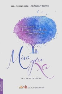 Mùa Yêu Xa - Lưu Quang Minh (Mới 100%) Truyện ngắn, tản văn, Văn Lang Books - SÁCH ĐẠI HỌC