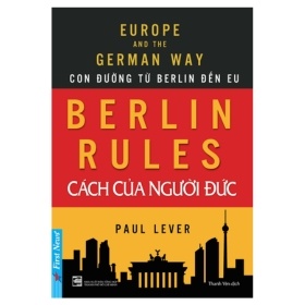 Berlin Rules - Cách Của Người Đức - Paul Lever (Mới 100%) Triết học, First News - SÁCH ĐẠI HỌC