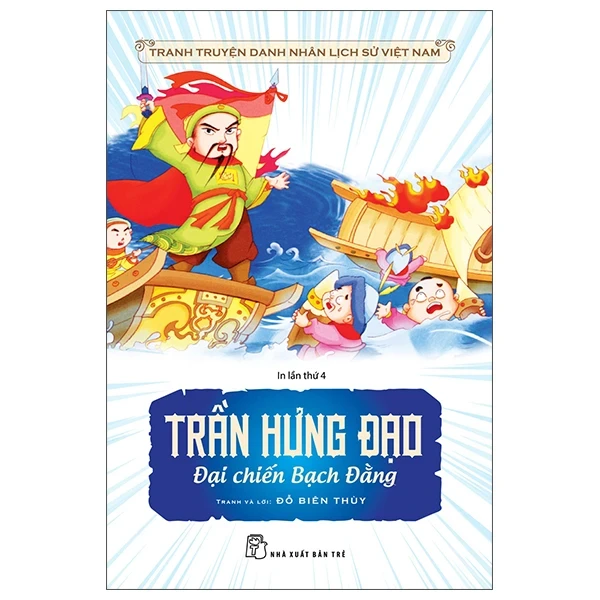Tranh Truyện Danh Nhân Lịch Sử Việt Nam - Trần Hưng Đạo Đại Chiến Bạch Đằng - Đỗ Biên Thùy (Mới 100%) Truyện thiếu nhi, NXB Trẻ - SÁCH ĐẠI HỌC