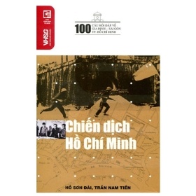 100 Câu Hỏi Về Gia Định Sài Gòn - Chiến Dịch Hồ Chí Minh - Hồ Sơn Đài, Trần Nam Tiến (Mới 100%) Lịch sử, địa lí Việt Nam, NXB Tổng Hợp TPHCM - SÁCH ĐẠI HỌC