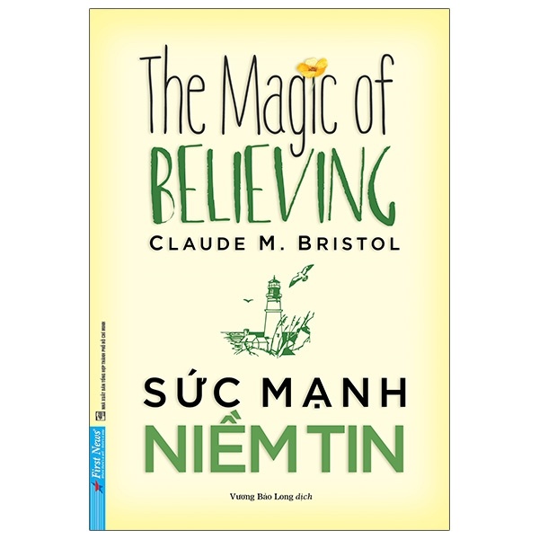 Sức Mạnh Niềm Tin - Claude M. Bristol (Mới 100%) Sách tư duy, kỹ năng sống, First News - SÁCH ĐẠI HỌC
