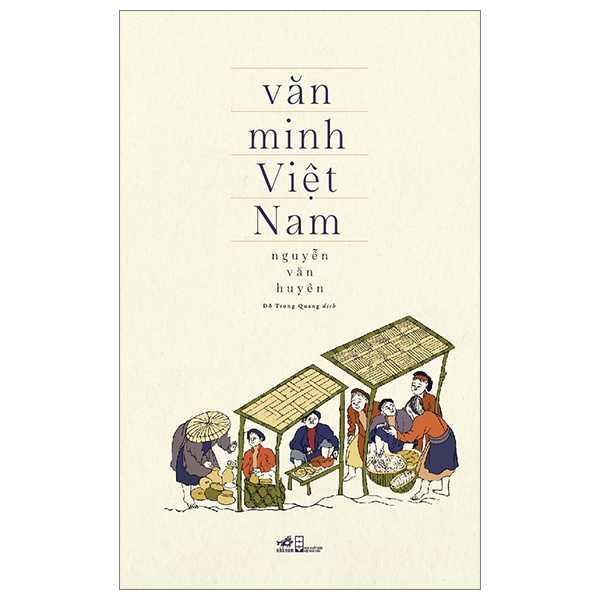 Văn Minh Việt Nam - Nguyễn Văn Huyên (Mới 100%) Lịch sử, địa lí Việt Nam, Nhã Nam - SÁCH ĐẠI HỌC