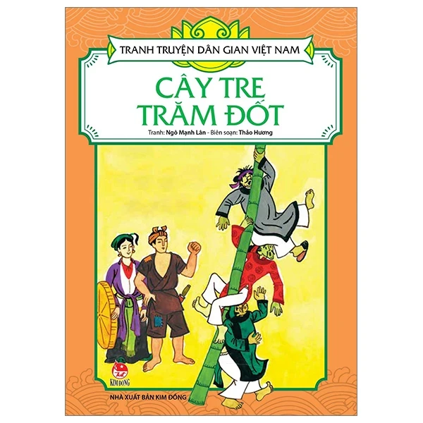 Tranh Truyện Dân Gian Việt Nam - Cây Tre Trăm Đốt - Ngô Mạnh Lân, Thảo Hương (Mới 100%) Truyện thiếu nhi, NXB Kim Đồng - SÁCH ĐẠI HỌC