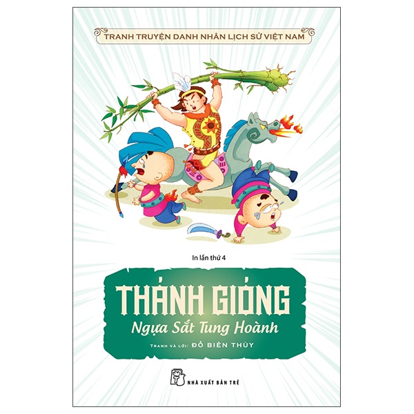 Tranh Truyện Danh Nhân Lịch Sử Việt Nam - Thánh Gióng Ngựa Sắt Tung Hoành - Đỗ Biên Thùy (Mới 100%) Truyện thiếu nhi, NXB Trẻ - SÁCH ĐẠI HỌC