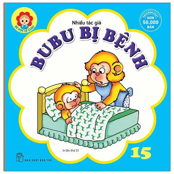 Bé Học Lễ Giáo - Bubu 15: Bubu Bị Bệnh - Nhiều Tác Giả (Mới 100%) Truyện thiếu nhi, NXB Trẻ - SÁCH ĐẠI HỌC