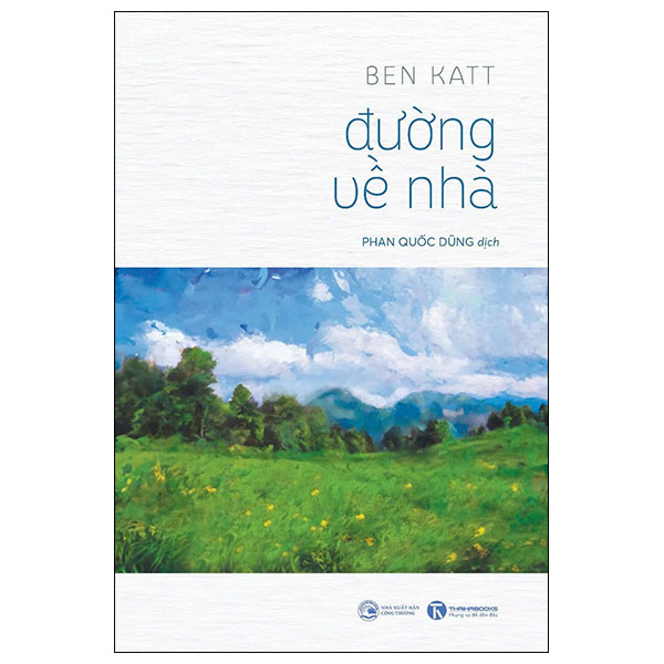 Đường Về Nhà - Ben Katt (Mới 100%) Sách tư duy, kỹ năng sống, Thái Hà Books - SÁCH ĐẠI HỌC