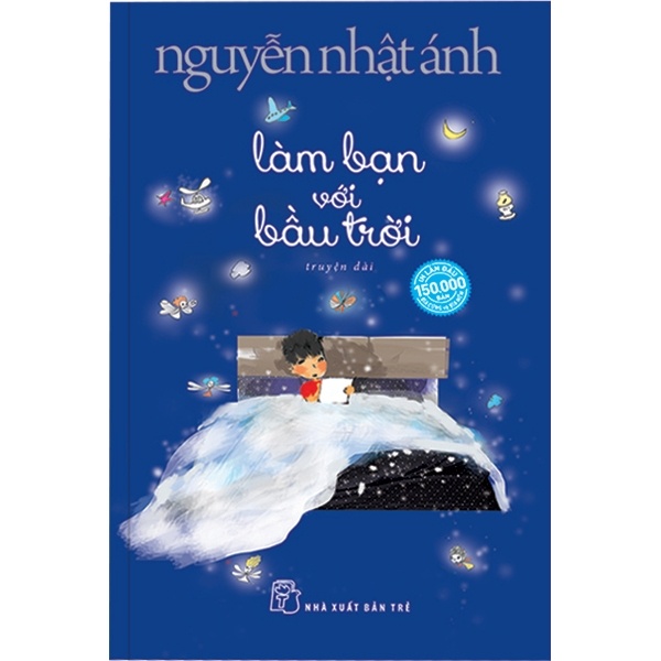 Làm Bạn Với Bầu Trời - Nguyễn Nhật Ánh (Mới 100%) Tiểu thuyết, NXB Trẻ - SÁCH ĐẠI HỌC