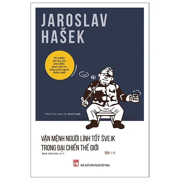 Vận Mệnh Người Lính Tốt Švejk Trong Đại Chiến Thế Giới - Tập I + II - Jaroslav Hašek (Mới 100%) Tác phẩm kinh điển, NXB Phụ Nữ - SÁCH ĐẠI HỌC