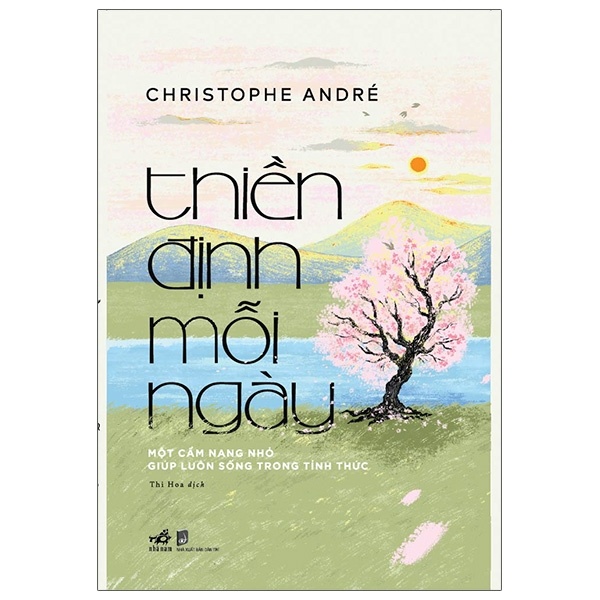 Thiền Định Mỗi Ngày - Một Cẩm Nang Nhỏ Giúp Luôn Sống Trong Tỉnh Thức - Christophe Andre (Mới 100%) Phật giáo, Nhã Nam - SÁCH ĐẠI HỌC
